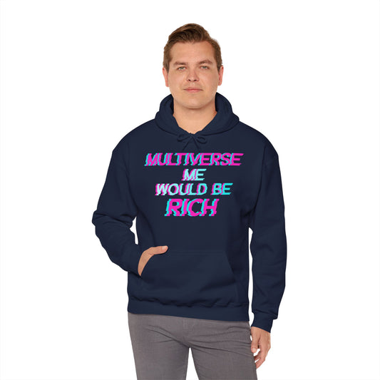 "Multiverse Me Would Be Rich" | Unisex Heavy Blend Hoodie